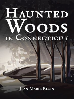 cover image of Haunted Woods in Connecticut